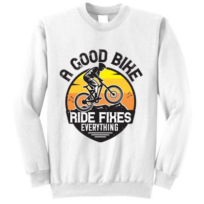 A Good Bike Ride Fixes Everything Mountain Biking Sweatshirt