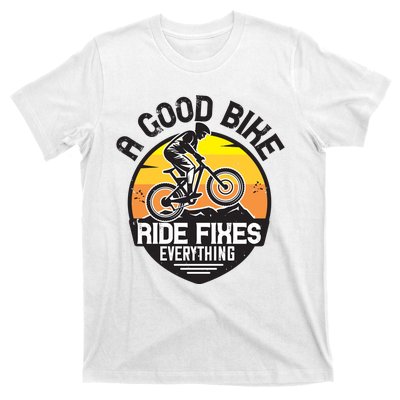 A Good Bike Ride Fixes Everything Mountain Biking T-Shirt