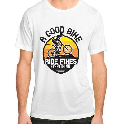 A Good Bike Ride Fixes Everything Mountain Biking Adult ChromaSoft Performance T-Shirt