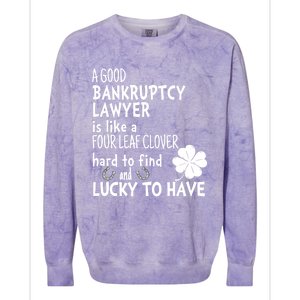 A Good Bankruptcy Lawyer Is Like A 4 Leaf Clover St Patricks Meaningful Gift Colorblast Crewneck Sweatshirt