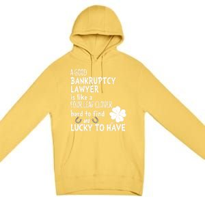 A Good Bankruptcy Lawyer Is Like A 4 Leaf Clover St Patricks Meaningful Gift Premium Pullover Hoodie