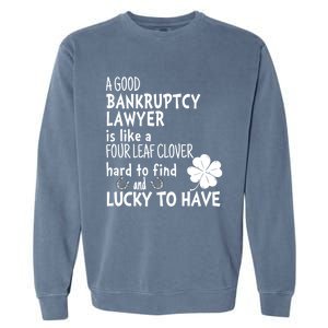 A Good Bankruptcy Lawyer Is Like A 4 Leaf Clover St Patricks Meaningful Gift Garment-Dyed Sweatshirt