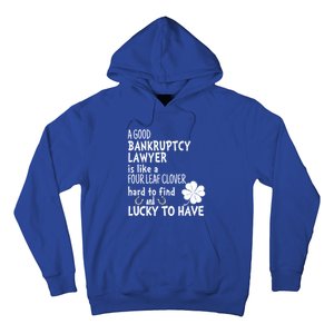 A Good Bankruptcy Lawyer Is Like A 4 Leaf Clover St Patricks Meaningful Gift Hoodie