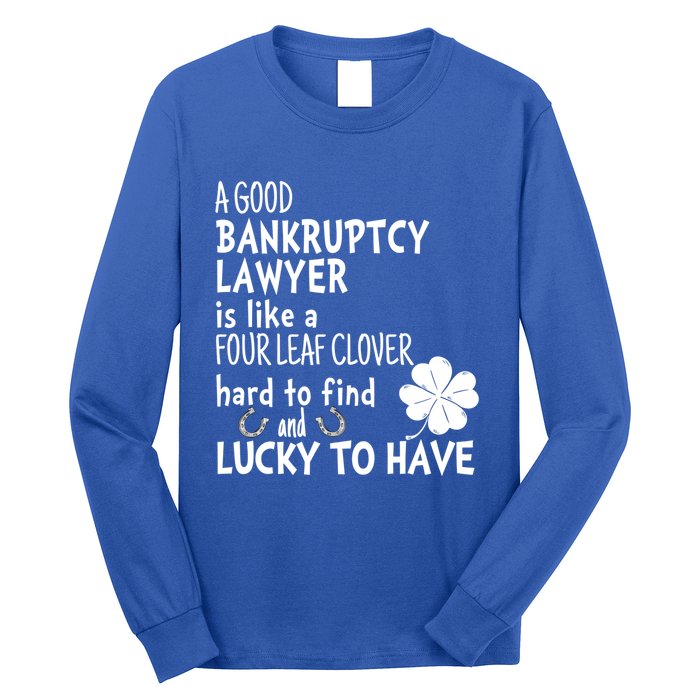 A Good Bankruptcy Lawyer Is Like A 4 Leaf Clover St Patricks Meaningful Gift Long Sleeve Shirt