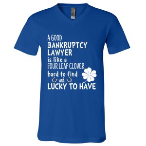 A Good Bankruptcy Lawyer Is Like A 4 Leaf Clover St Patricks Meaningful Gift V-Neck T-Shirt