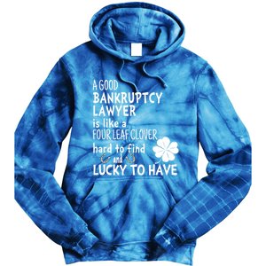 A Good Bankruptcy Lawyer Is Like A 4 Leaf Clover St Patricks Meaningful Gift Tie Dye Hoodie