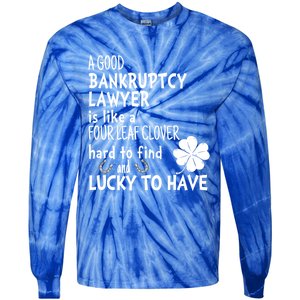 A Good Bankruptcy Lawyer Is Like A 4 Leaf Clover St Patricks Meaningful Gift Tie-Dye Long Sleeve Shirt