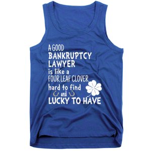 A Good Bankruptcy Lawyer Is Like A 4 Leaf Clover St Patricks Meaningful Gift Tank Top