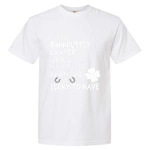 A Good Bankruptcy Lawyer Is Like A 4 Leaf Clover St Patricks Meaningful Gift Garment-Dyed Heavyweight T-Shirt