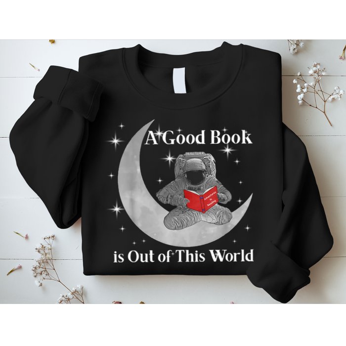 A Good Book Is Out Of This World Astronaut Sweatshirt