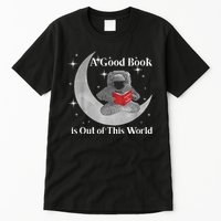 A Good Book Is Out Of This World Astronaut Tall T-Shirt