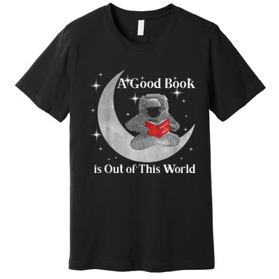 A Good Book Is Out Of This World Astronaut Premium T-Shirt