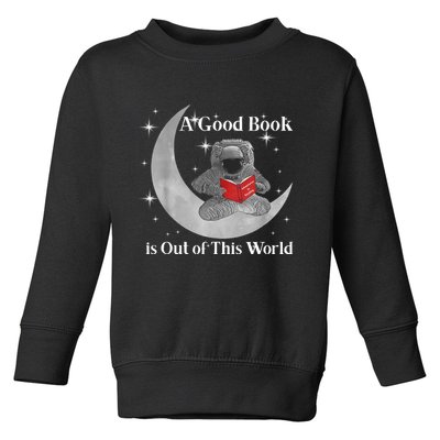 A Good Book Is Out Of This World Astronaut Toddler Sweatshirt