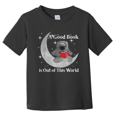 A Good Book Is Out Of This World Astronaut Toddler T-Shirt