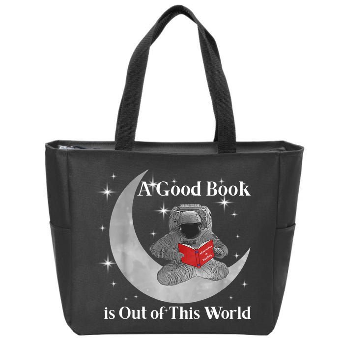 A Good Book Is Out Of This World Astronaut Zip Tote Bag
