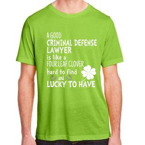 A Good Criminal Lawyer Is Like A 4 Leaf Clover St Patricks Gift Adult ChromaSoft Performance T-Shirt