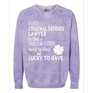 A Good Criminal Lawyer Is Like A 4 Leaf Clover St Patricks Gift Colorblast Crewneck Sweatshirt