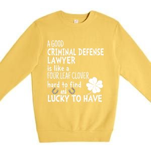 A Good Criminal Lawyer Is Like A 4 Leaf Clover St Patricks Gift Premium Crewneck Sweatshirt