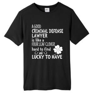 A Good Criminal Lawyer Is Like A 4 Leaf Clover St Patricks Gift Tall Fusion ChromaSoft Performance T-Shirt