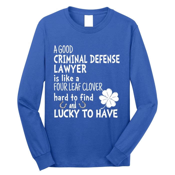 A Good Criminal Lawyer Is Like A 4 Leaf Clover St Patricks Gift Long Sleeve Shirt