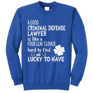 A Good Criminal Lawyer Is Like A 4 Leaf Clover St Patricks Gift Sweatshirt