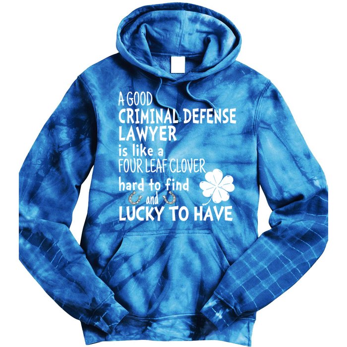 A Good Criminal Lawyer Is Like A 4 Leaf Clover St Patricks Gift Tie Dye Hoodie