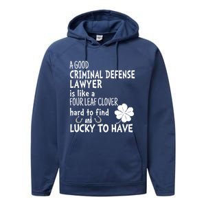 A Good Criminal Lawyer Is Like A 4 Leaf Clover St Patricks Gift Performance Fleece Hoodie