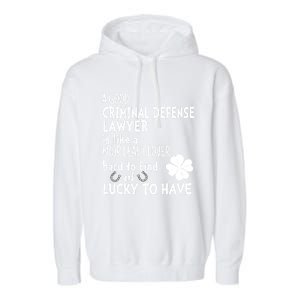 A Good Criminal Lawyer Is Like A 4 Leaf Clover St Patricks Gift Garment-Dyed Fleece Hoodie