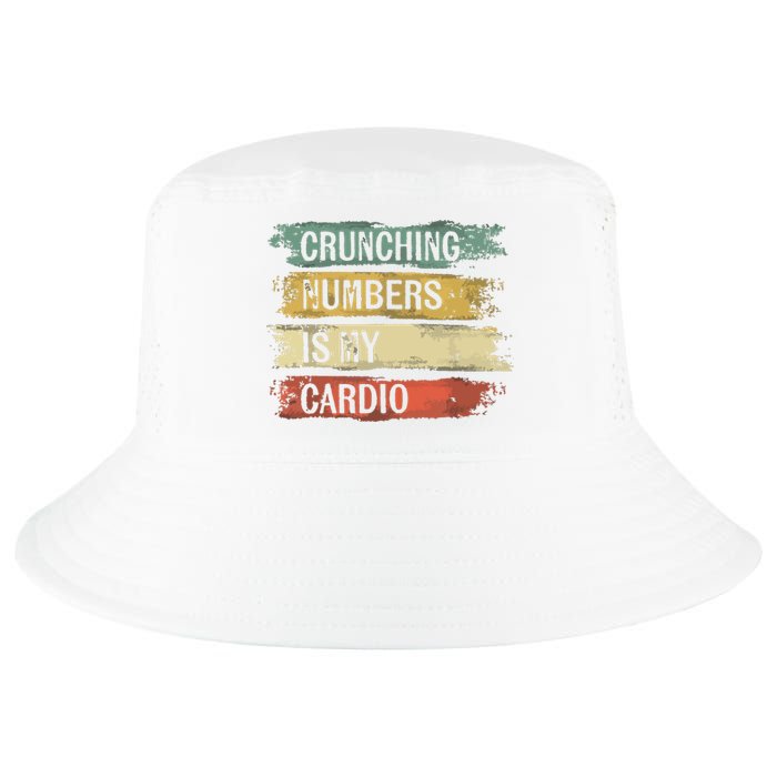 Accountant Gifts Crunching Numbers Is My Cardio Accounting Cool Comfort Performance Bucket Hat