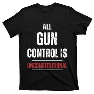 All Gun Control Is Unconstitutional T-Shirt