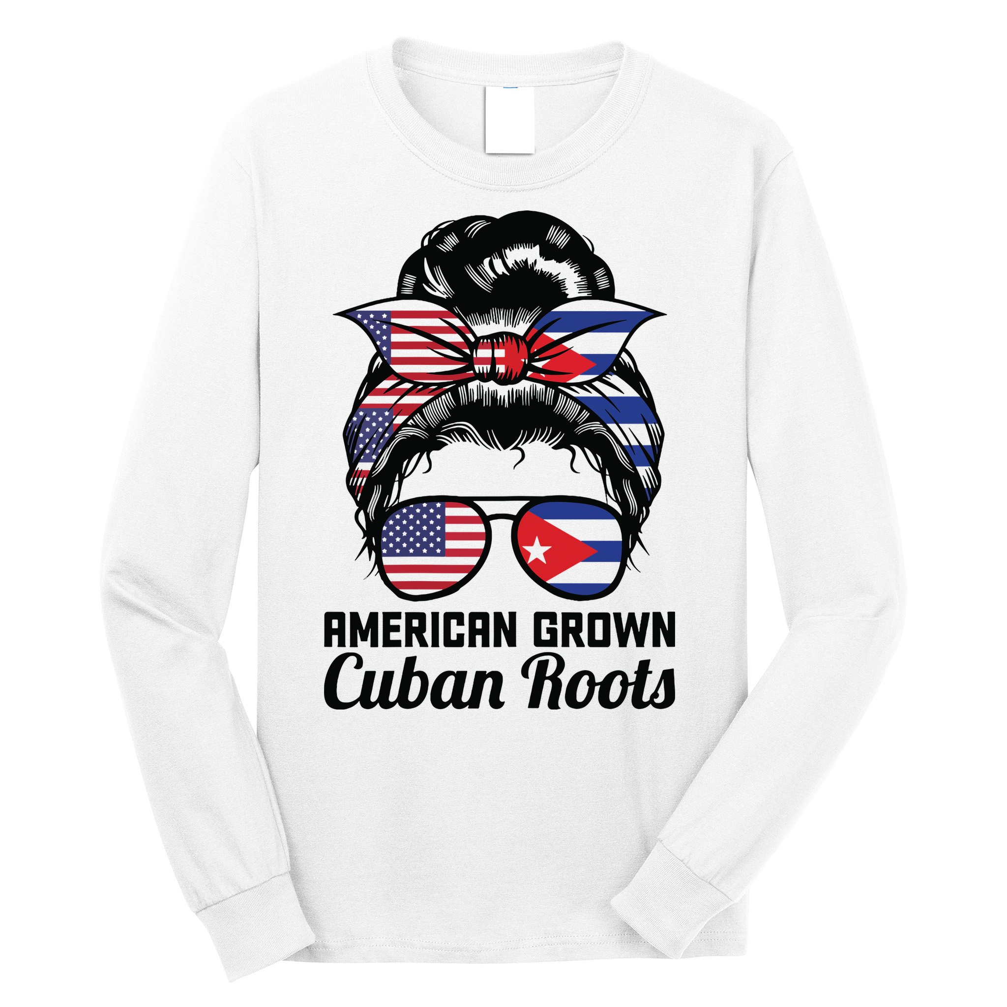 American Grown Cuban Roots Messy Bun Cuba Long Sleeve Shirt