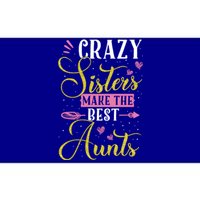 Auntie Gifgift Crazy Sisters Make The Best Aunts Gift Bumper Sticker