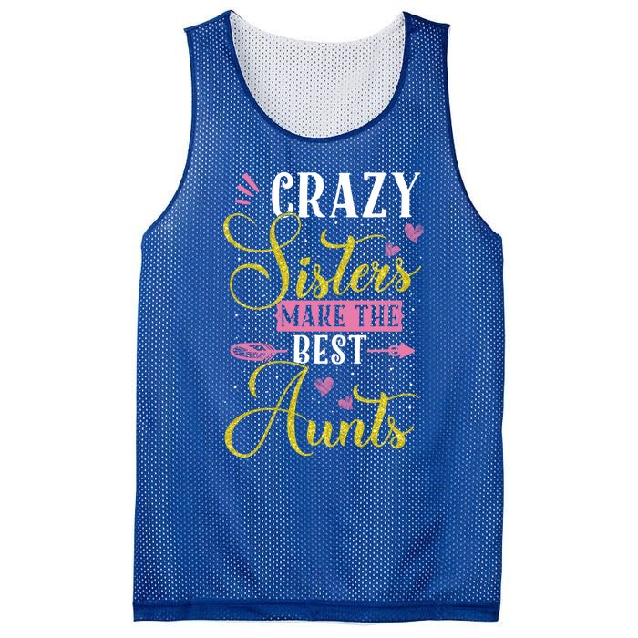 Auntie Gifgift Crazy Sisters Make The Best Aunts Gift Mesh Reversible Basketball Jersey Tank