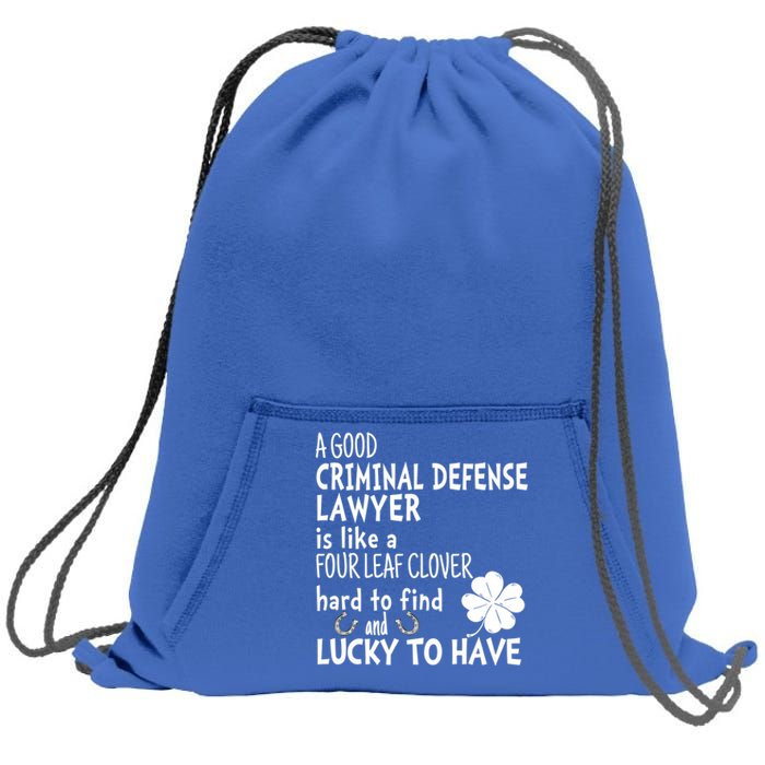 A Good Criminal Lawyer Is Like A 4 Leaf Clover St Patricks Gift Sweatshirt Cinch Pack Bag