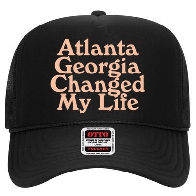 Atlanta Georgia Changed My Life High Crown Mesh Back Trucker Hat