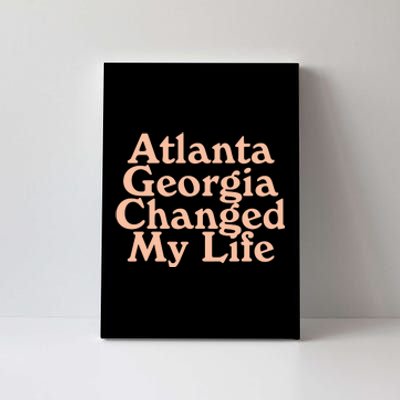 Atlanta Georgia Changed My Life Canvas