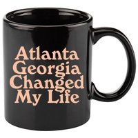 Atlanta Georgia Changed My Life 11oz C Handle Ceramic Mug