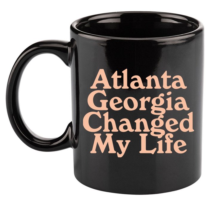 Atlanta Georgia Changed My Life 11oz C Handle Ceramic Mug