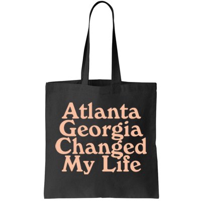 Atlanta Georgia Changed My Life Tote Bag