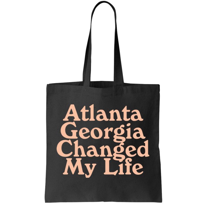 Atlanta Georgia Changed My Life Tote Bag