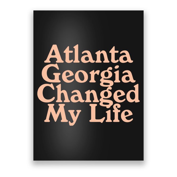 Atlanta Georgia Changed My Life Poster