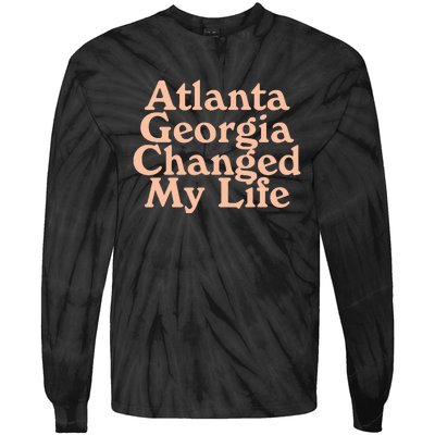 Atlanta Georgia Changed My Life Tie-Dye Long Sleeve Shirt