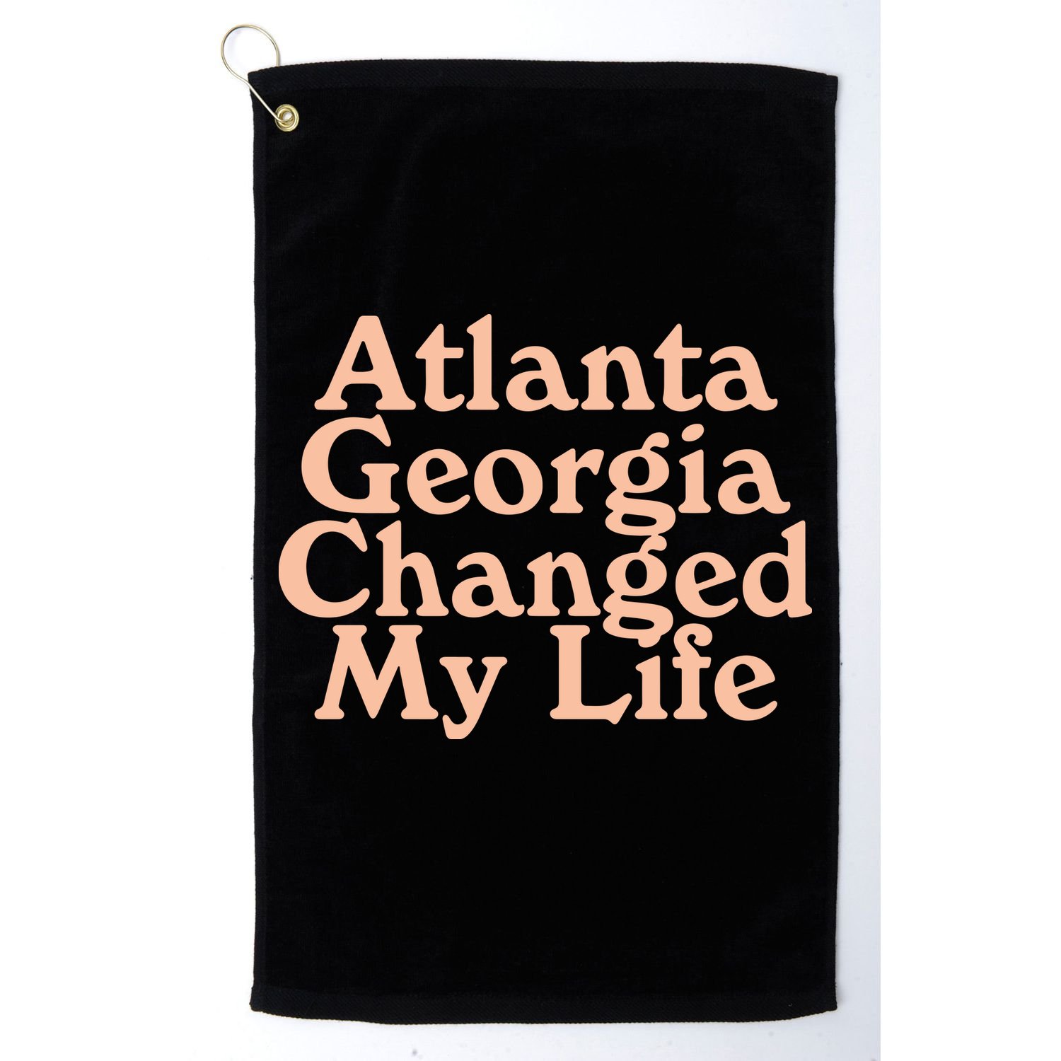 Atlanta Georgia Changed My Life Golf Towel
