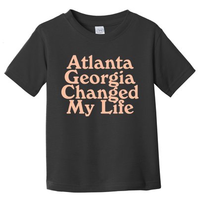 Atlanta Georgia Changed My Life Toddler T-Shirt