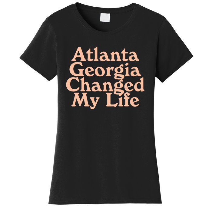 Atlanta Georgia Changed My Life Women's T-Shirt