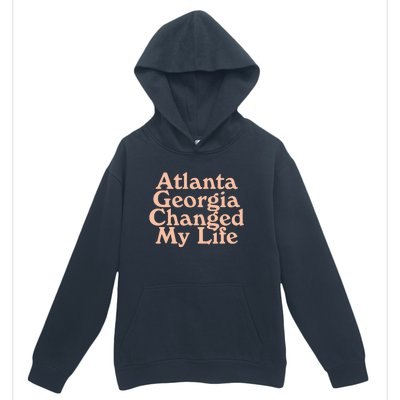 Atlanta Georgia Changed My Life Urban Pullover Hoodie