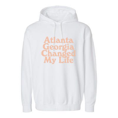 Atlanta Georgia Changed My Life Garment-Dyed Fleece Hoodie