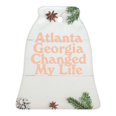 Atlanta Georgia Changed My Life Ceramic Bell Ornament