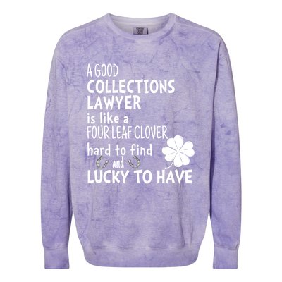 A Good Collections Lawyer Is Like 4 Leaf Clover St Patricks Funny Gift Colorblast Crewneck Sweatshirt