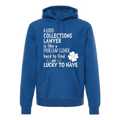 A Good Collections Lawyer Is Like 4 Leaf Clover St Patricks Funny Gift Premium Hoodie